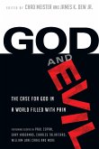 God and Evil - The Case for God in a World Filled with Pain