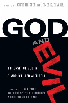 God and Evil - The Case for God in a World Filled with Pain - Meister, Chad; Dew Jr., James K.