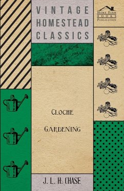 Cloche Gardening - Chase, J. L. H.