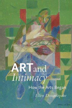 Art and Intimacy - Dissanayake, Ellen
