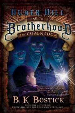 Huber Hill and the Brotherhood of Coronado - Bostick, B. K.