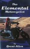The Elemental Motorcyclist