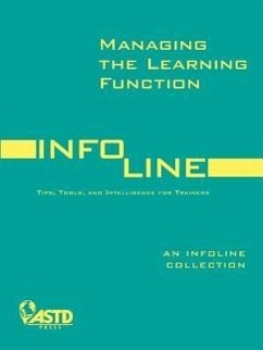 Managing the Learning Function: Tips, Tools, and Intelligence for Trainers