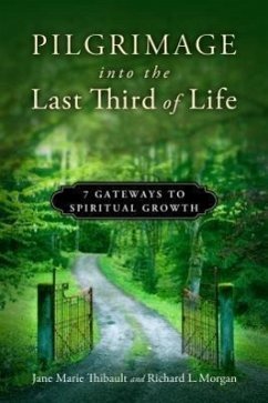 Pilgrimage into the Last Third of Life - Thibault, Jane Marie; Morgan, Richard L