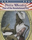 Phillis Wheatley: Poet of the Revolutionary Era