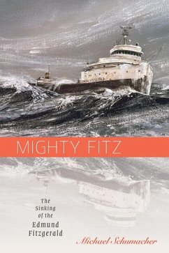 Mighty Fitz: The Sinking of the Edmund Fitzgerald - Schumacher, Michael