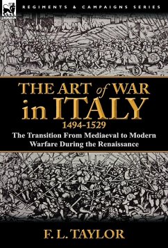 The Art of War in Italy, 1494-1529 - Taylor, F. L.