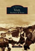 Vail: The First 50 Years