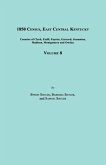 1850 Census, East Central Kentucky, Volume 8. Includes Counties of Clark, Estill, Fayette, Garrard, Jessamine, Madison, Montgomery and Owsley