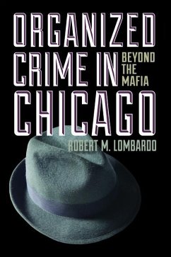 Organized Crime in Chicago: Beyond the Mafia - Lombardo, Robert M.