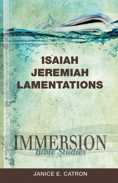 Immersion Bible Studies: Isaiah, Jeremiah, Lamentations - Catron, Janice E