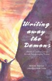 Writing Away the Demons: Stories of Creative Coping Through Transformative Writing