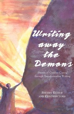 Writing Away the Demons: Stories of Creative Coping Through Transformative Writing - Reiter, Sherry; Johnson, David Read
