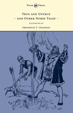 True and Untrue and Other Norse Tales - Illustrated by Frederick T. Chapman - Undset, Sigrid