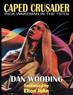 Caped Crusader Rick Wakeman in the 1970s - Wooding, Dan