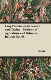 Crop Production in Frames and Cloches - Ministry of Agriculture and Fisheries - Bulletin No. 65