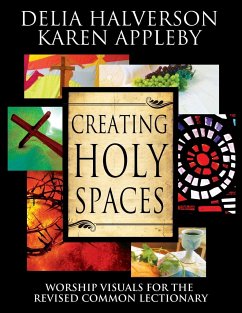 Creating Holy Spaces - Karen Appleby; Delia Halverson; Halverson, Delia
