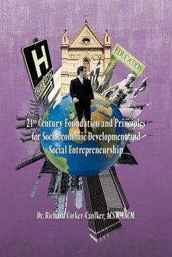 21st Century Foundation and Principles for Socioeconomic Development and Social Entrepreneurship - Corker-Caulker, Acsw Facm Richard