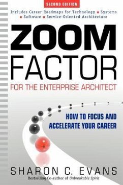 Zoom Factor for the Enterprise Architect: How to Focus and Accelerate Your Career - Evans, Sharon C.