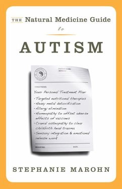 The Natural Medicine Guide to Autism - Marohn, Stephanie