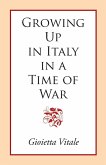 Growing Up in Italy in a Time of War Growing Up in Italy in a Time of War