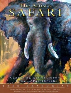 The Artist's Safari: Capturing Africa with Pen, Lens, and Paintbrush - Krakowiak, Fred; Marker, Laurie