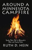 Around a Minnesota Campfire: Spooky Tales Told in Minnesota's State and County Parks