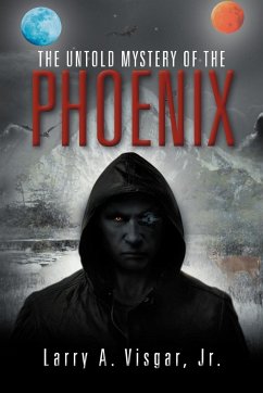 The Untold Mystery of the Phoenix - Visgar Jr, Larry A.