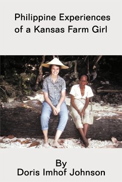 Philippine Experiences of a Kansas Farm Girl - Johnson, Doris Imhof