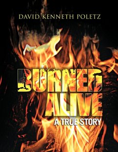 Burned Alive a True Story - Poletz, David Kenneth