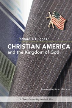 Christian America and the Kingdom of God - Hughes, Richard T