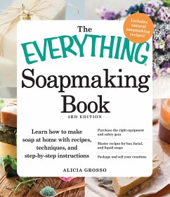 The Everything Soapmaking Book - Grosso, Alicia