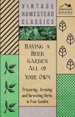 Having a Herb Garden all of Your Own - Preparing, Growing and Harvesting Herbs in Your Garden