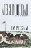 Abercrombie Trail: A Novel of the 1862 Uprising Volume 1