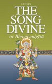 The Song Divine, or Bhagavad-Gita
