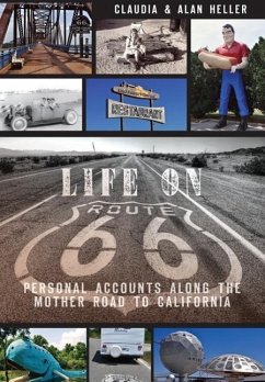 Life on Route 66: Personal Accounts Along the Mother Road to California - Heller, Claudia; Heller, Alan