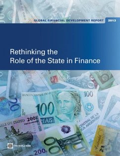 Global Financial Development Report 2013: Rethinking the Role of the State in Finance - World Bank