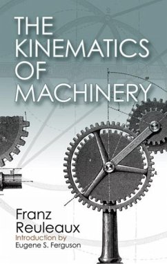 The Kinematics of Machinery - Reuleaux, Franz