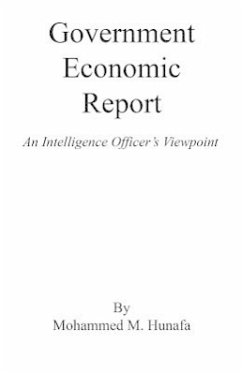 Government Economic Report - An Intelligence Officer's Viewpoint - Hunafa, Mohammed M.