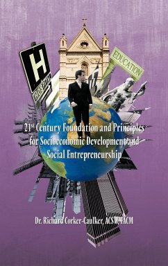 21st Century Foundation and Principles for Socioeconomic Development and Social Entrepreneurship - Corker-Caulker, Acsw Facm Richard