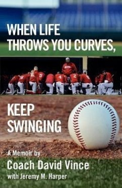 When Life Throws You Curves, Keep Swinging - Vince, David