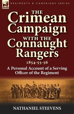 The Crimean Campaign With the Connaught Rangers, 1854-55-56 - Steevens, Nathaniel