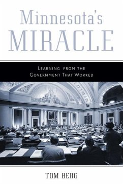 Minnesota's Miracle: Learning from the Government That Worked - Berg, Tom
