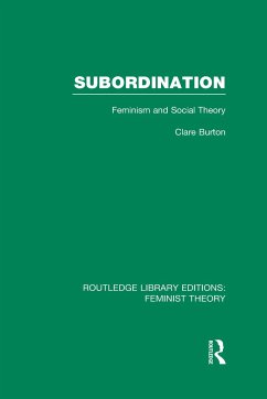 Subordination (Rle Feminist Theory) - Burton, Clare