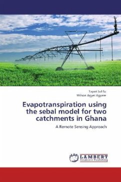 Evapotranspiration using the sebal model for two catchments in Ghana - Salifu, Tayari;Agyei Agyare, Wilson