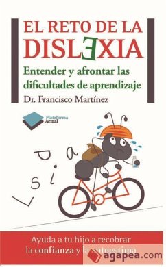 El reto de la dislexia : entender y afontar las dificultades de aprendizaje - Martínez, Francisco