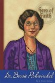 Hero of Faith - Dr. Bessie Rehwinkel