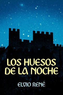 Los Huesos de La Noche - Ren, Elvio; Rene, Elvio