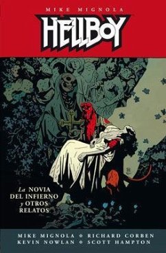 Hellboy. La novia del infierno y otros relatos - Corben, Richard; Mignola, Mike; Nowlan, Kevin