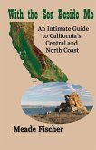 With the Sea Beside Me: An intimate guide to California's central and north coast